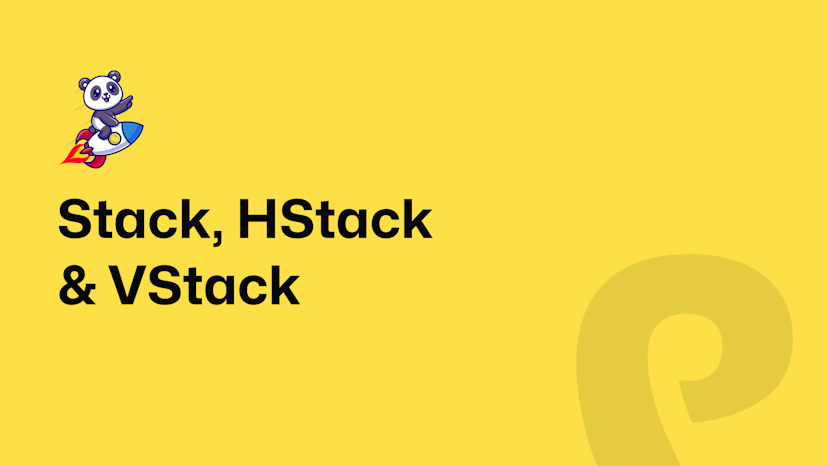 Stack, HStack & VStack